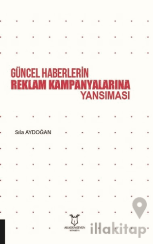 Güncel Haberlerin Reklam Kampanyalarına Yansıması