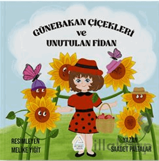 Günebakan Çiçekleri ve Unutulan Fidan