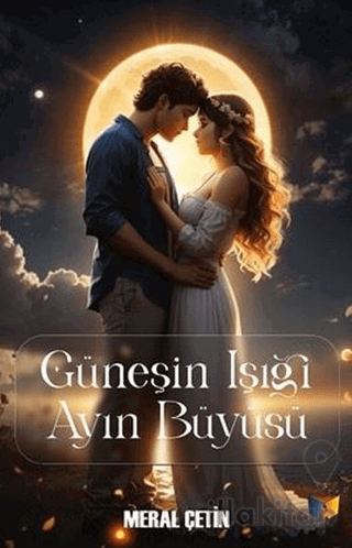 Güneşin Işığı Ayın Büyüsü