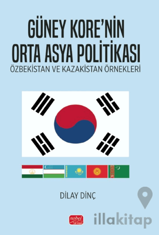 Güney Kore’nin Orta Asya Politakası - Özbekistan ve Kazakistan Örnekleri