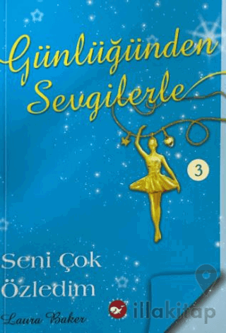 Günlüğünden Sevgilerle 3 - Seni Çok Özledim