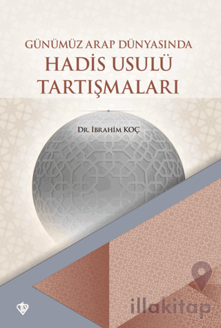 Günümüz Arap Dünyasının Hadis Usulü Tartışmaları