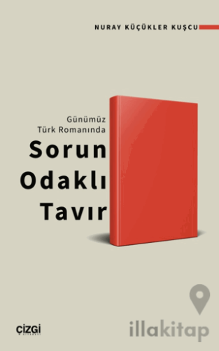 Günümüz Türk Romanında Sorun Odaklı Tavır