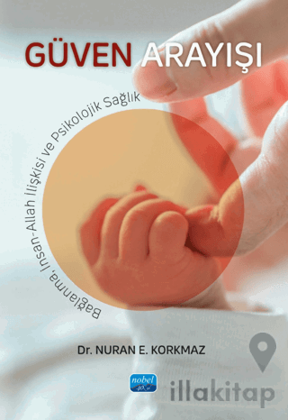 Güven Arayışı - Bağlanma, İnsan-Allah İlişkisi ve Psikolojik Sağlık