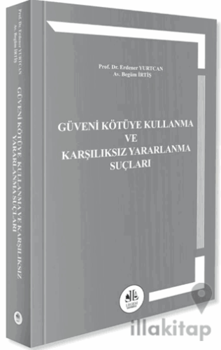 Güveni Kötüye Kullanma ve Karşılıksız Yararlanma Suçları