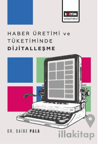Haber Üretimi ve Tüketiminde Dijitalleşme