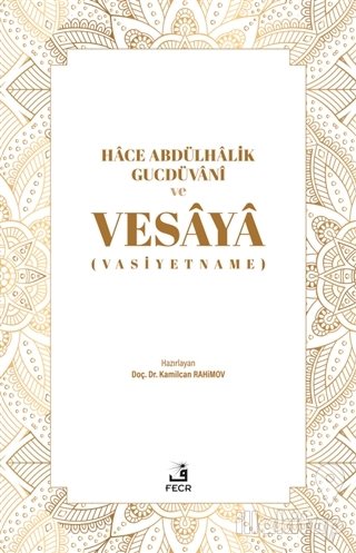 Hace Abdülhalik Gucdüvani ve Vesaya