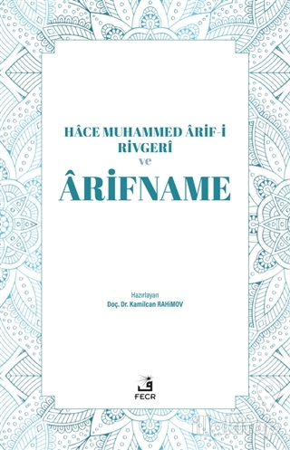 Hace Muhammed Arif-i Rivgeri ve Arifname