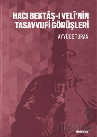 Hacı Bektaş-ı Veli’nin Tasavvufi Görüşleri