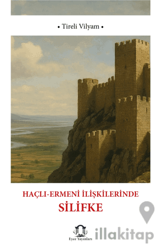 Haçlı-Ermeni İlişkilerinde Silifke’nin Rolü