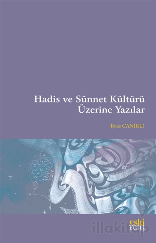 Hadis ve Sünnet Kültürü Üzerine Yazılar