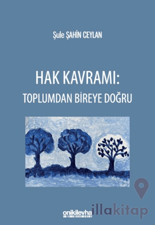 Hak Kavramı: Toplumdan Bireye Doğru