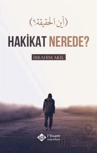 Hakikat Nerede?