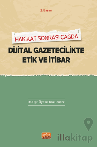 Hakikat Sonrası Çağda Dijital Gazetecilikte Etik Ve İtibar