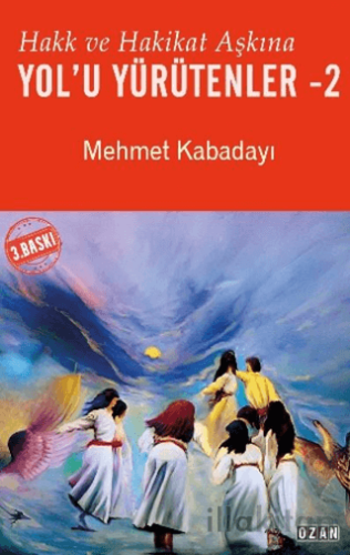 Hakk ve Hakikat Aşkına Yol’u Yürütenler - 2