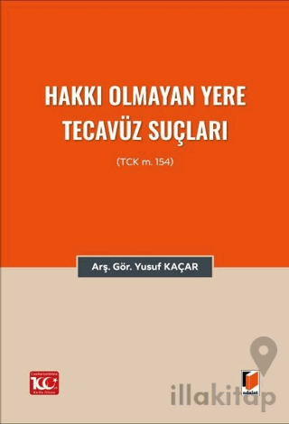 Hakkı Olmayan Yere Tecavüz Suçları (TCK m.154)