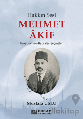 Hakkın Sesi Mehmet Akif