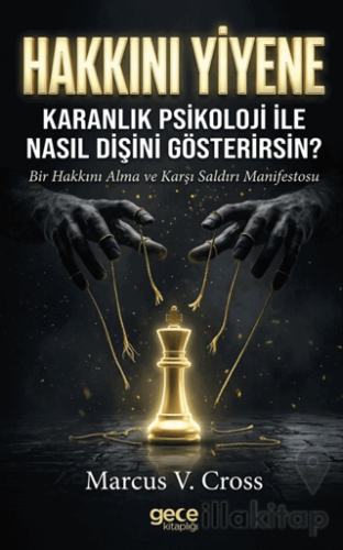 Hakkını Yiyene Karanlık Psikoloji ile Nasıl Dişini Gösterirsin