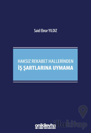 Haksız Rekabet Hallerinden İş Şartlarına Uymama