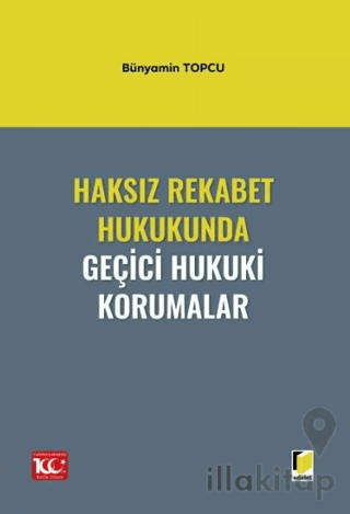 Haksız Rekabet Hukukunda Geçici Hukuki Korumalar