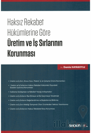 Haksız Rekabet Hükümlerine Göre Üretim ve İş Sırlarının Korunması