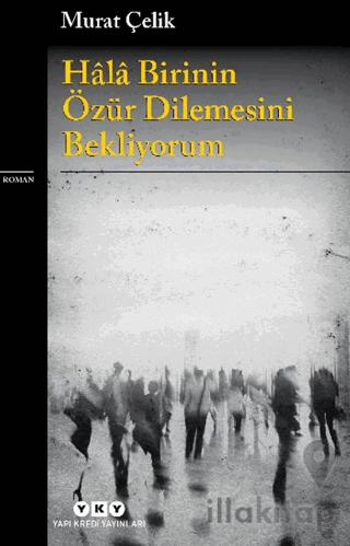Hâlâ Birinin Özür Dilemesini Bekliyorum