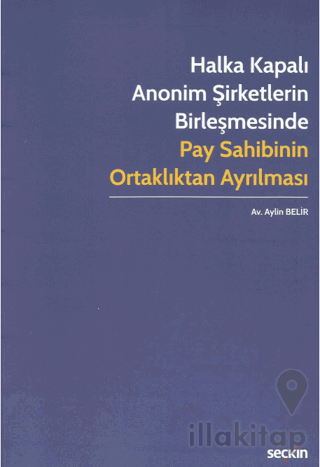 Halka Kapalı Anonim Şirketlerin Birleşmesinde Pay Sahibinin Ortaklıktan Ayrılması