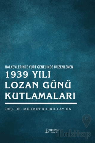 Halkevlerince Yurt Genelinde Düzenlenen 1939 Yılı Lozan Günü Kutlamaları
