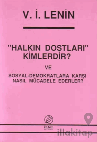 Halkın Dostları Kimlerdir? ve Sosyal-Demokratlara Karşı Nasıl Mücadele Ederler?