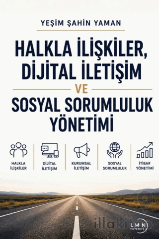 Halkla İlişkiler Dijital İletişim ve Sosyal Sorumluluk Yönetimi