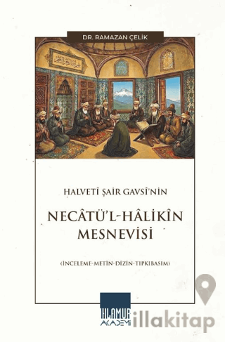 Halvetî Şair Gavsî’nin Necâtü’l-Hâlikîn Mesnevisi
