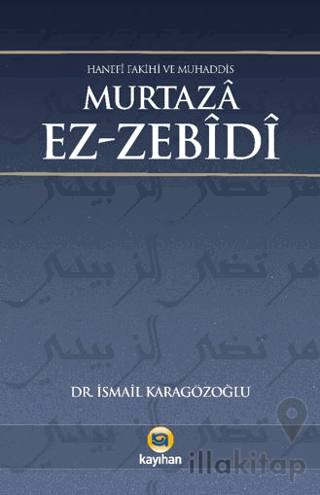 Hanefi Fakihi ve Muhaddis Murtaza Ez-zebidi
