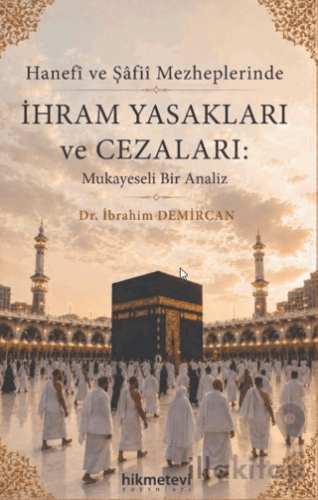 Hanefi ve Şafii Mezheplerinde İhram Yasakları ve Cezaları Mukayeseli B