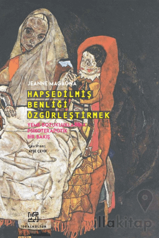 Hapsedilmiş Benliği Özgürleştirmek - Yeme Bozukluklarına Psikoterapöti