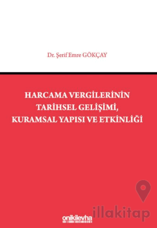 Harcama Vergilerinin Tarihsel Gelişimi, Kuramsal Yapısı ve Etkinliği