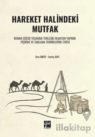 Hareket Halindeki Mutfak Konar Göçer Yaşamda Yerleşik Olmayan Yapının 