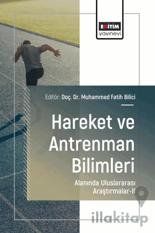 Hareket ve Antrenman Bilimleri Alanında Uluslararası Araştırmalar - II