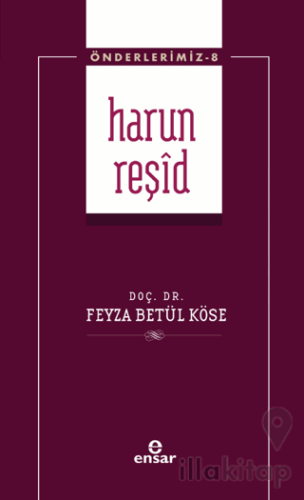 Harun Reşid (Önderlerimiz-8)