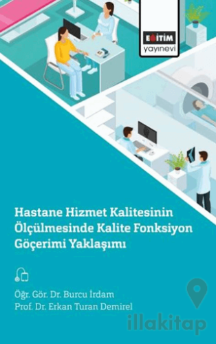 Hastane Hizmet Kalitesinin Ölçülmesinde Kalite Fonksiyon Göçerimi Yaklaşımı