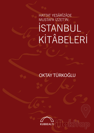 Hattat Yesarizade Mustafa İzzet’in İstanbul Kitabeleri