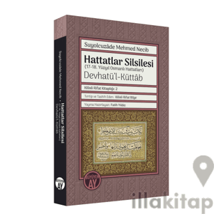 Hattatlar Silsilesi (17-18. Yüzyıl Osmanlı Hattatları) Devhatü’l-Küttab