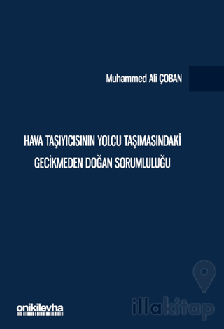 Hava Taşıyıcısının Yolcu Taşımasındaki Gecikmeden Doğan Sorumluluğu