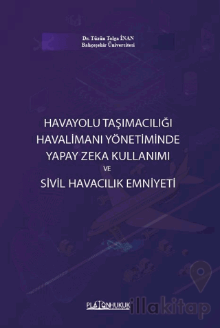Havayolu Taşımacılığı Havalimanı Yönetiminde Yapay Zeka Kullanımı ve Sivil Havacılık Emniyeti