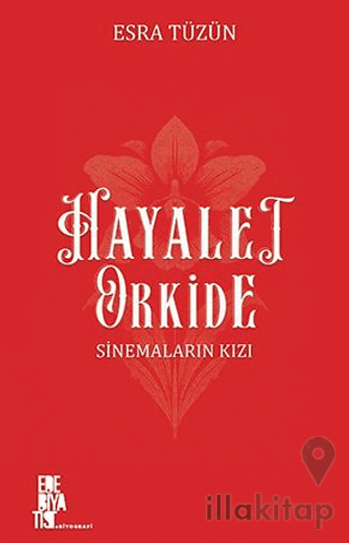 Hayalet Orkide: Sinemaların Kızı