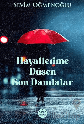 Hayallerime Düşen Son Damlalar