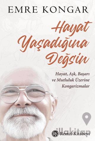 Hayat Yaşadığına Değsin