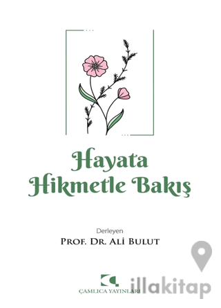 Hayata Hikmetle Bakış