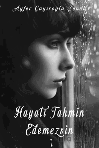 Hayatı Tahmin Edemezsin