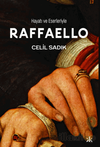 Hayatı ve Eserleriyle Raffaello