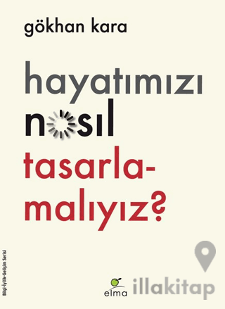 Hayatımızı Nasıl Tasarlamalıyız?